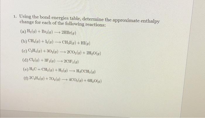 Solved 1. Using the bond energies table determine the Chegg