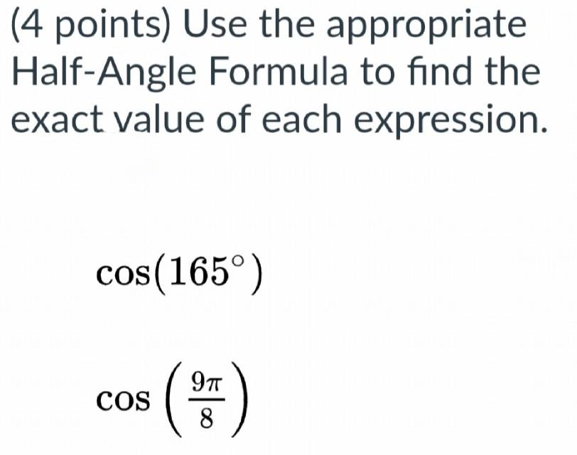 Solved (4 points) Use the appropriate HalfAngle Formula to