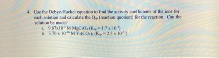 Solved 4. Use the Debye-Huckel equation to find the activity | Chegg.com