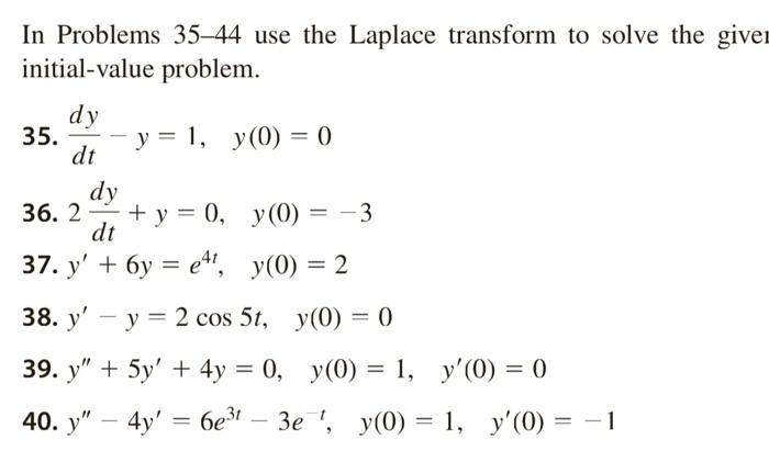 Solved In Problems 35–44 use the Laplace transform to solve | Chegg.com
