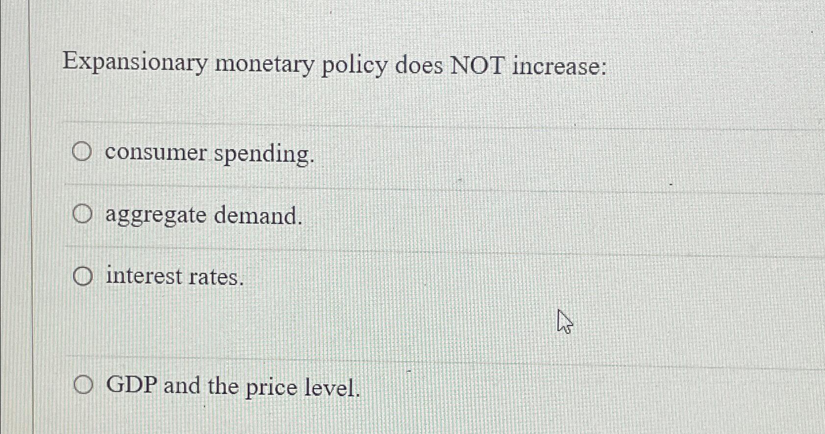 Solved Expansionary Monetary Policy Does NOT | Chegg.com