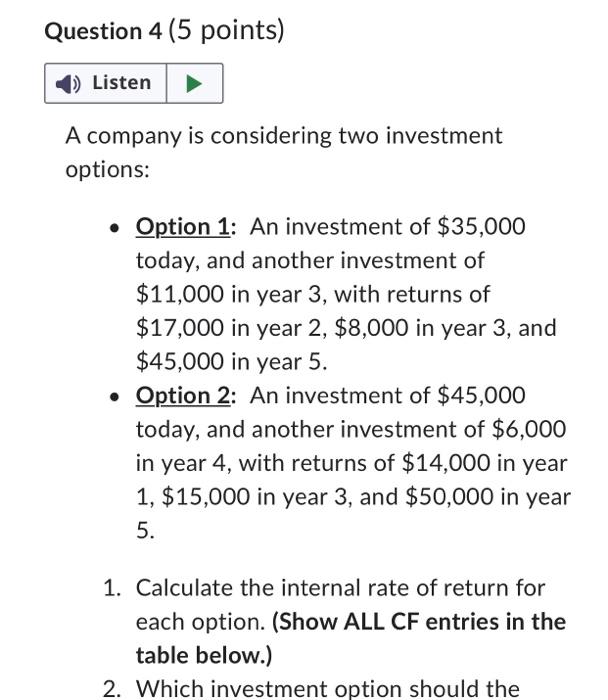 Solved A company is considering two investment options: - | Chegg.com
