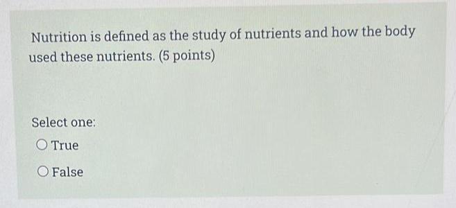 Solved Nutrition Is Defined As The Study Of Nutrients And | Chegg.com