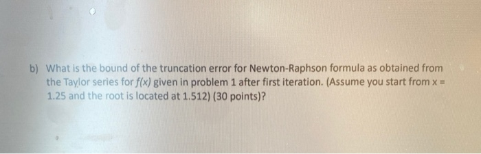 Solved 2. For the Newton-Raphson algorithm for root finding: | Chegg.com