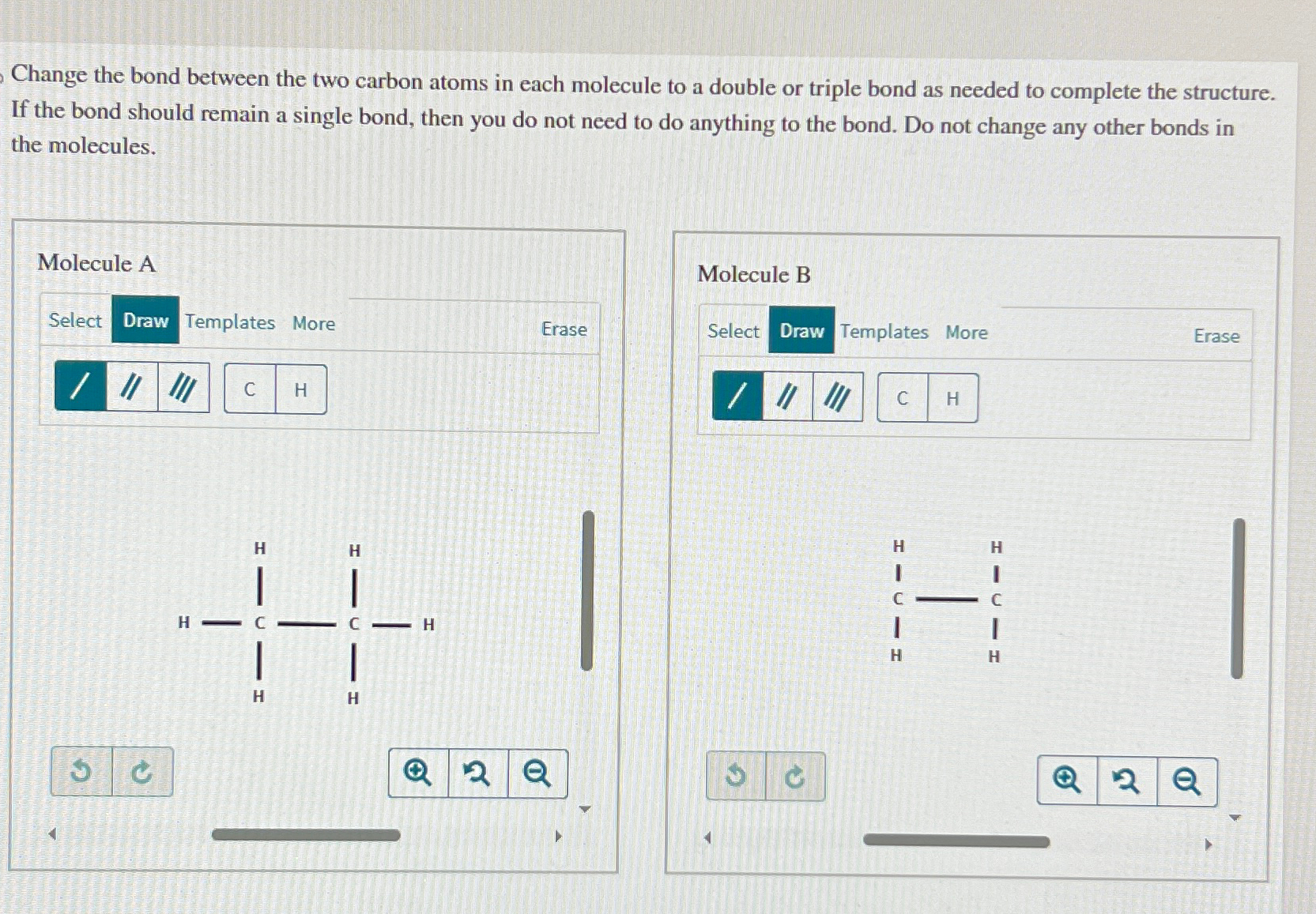 Solved Change the bond between the two carbon atoms in each | Chegg.com