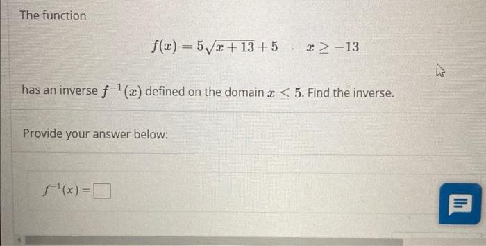 Solved The Function F X 5x 13 5x≥−13 Has An Inverse F−1 X