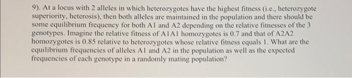 Solved 9). At A Locus With 2 Alleles In Which Heterozygotes | Chegg.com