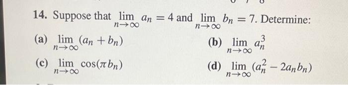 Solved 14 Suppose That Limn→∞an4 And Limn→∞bn7 7356