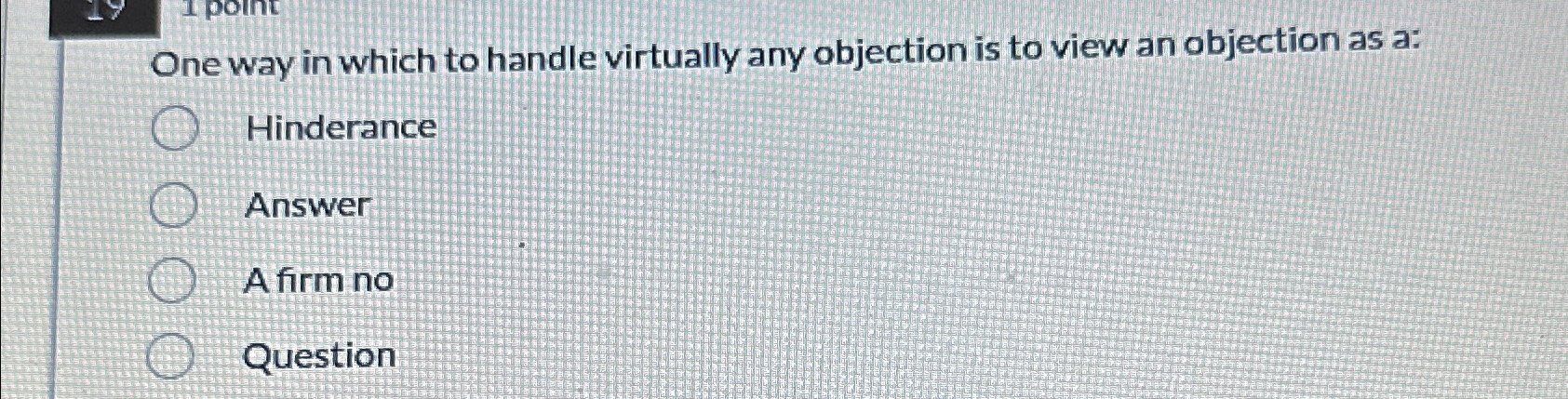 Solved One way in which to handle virtually any objection is | Chegg.com