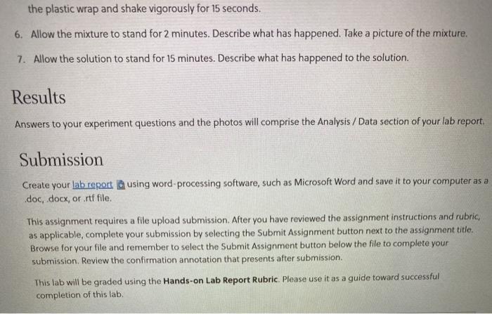 the plastic wrap and shake vigorously for 15 seconds. 6. Allow the mixture to stand for 2 minutes. Describe what has happened