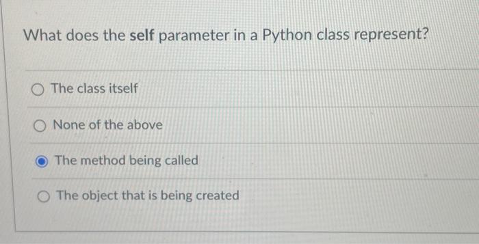 Solved What does the self parameter in a Python class | Chegg.com