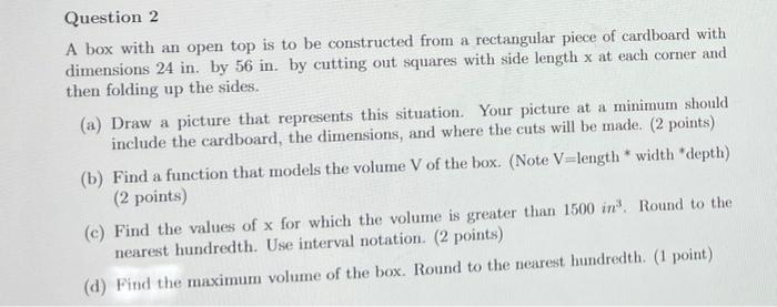 Solved Question 2 A box with an open top is to be | Chegg.com