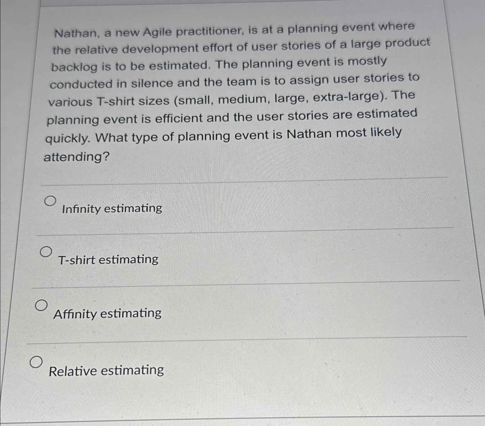 Solved Nathan, a new Agile practitioner, is at a planning | Chegg.com