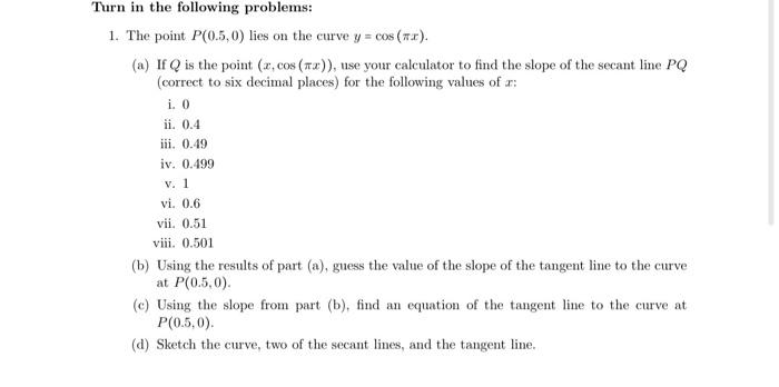 Solved Turn in the following problems: 1. The point P(0.5,0) | Chegg.com