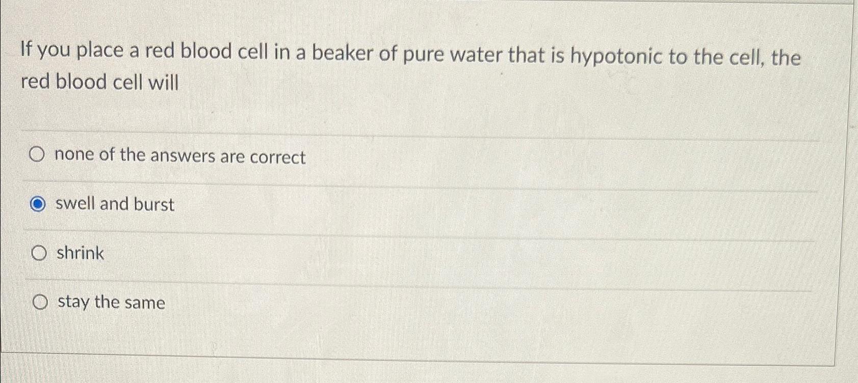 Solved If you place a red blood cell in a beaker of pure | Chegg.com