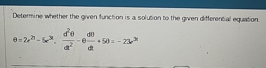 Solved Determine whether the given function is a solution to | Chegg.com