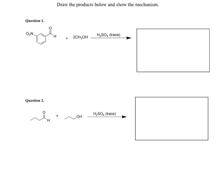 Solved Draw the products below and show the mechanism. | Chegg.com