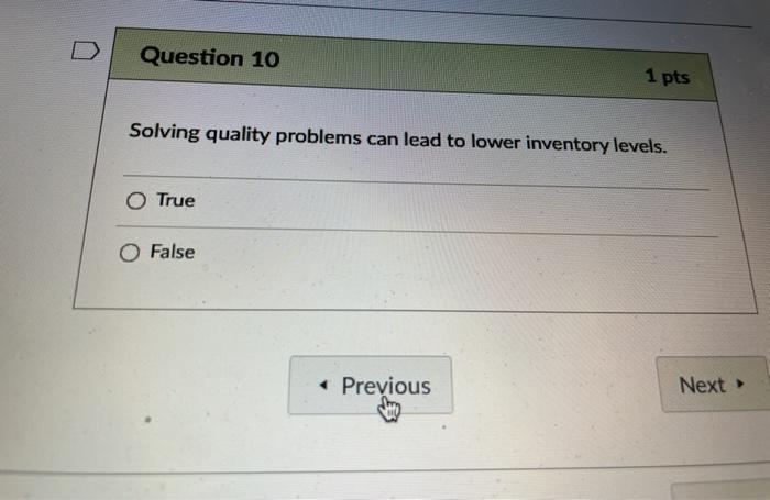Solved Question 10 1 pts Solving quality problems can lead | Chegg.com