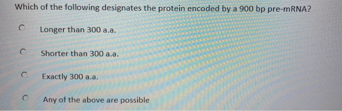 Solved Which of the following designates the protein encoded | Chegg.com
