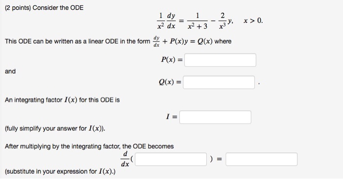 Solved 2 = x > 0. (2 points) Consider the ODE 1 dy 1 x² dx | Chegg.com