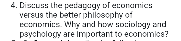 Solved 4. Discuss The Pedagogy Of Economics Versus The | Chegg.com