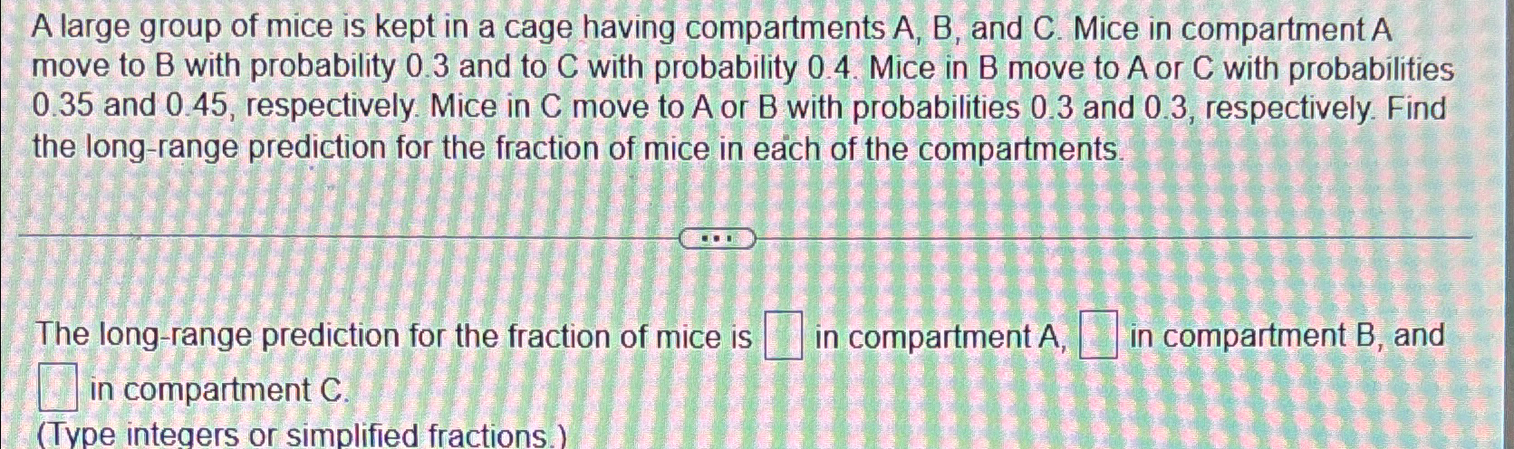 Solved A large group of mice is kept in a cage having | Chegg.com