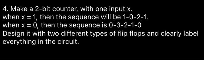 Solved 3. Make a 2-bit register with two flip flops: one | Chegg.com