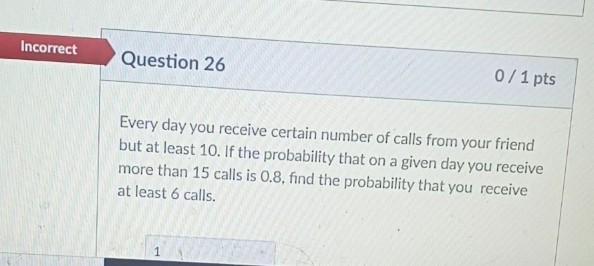 Solved Incorrect Question 26 0 / 1 pts Every year in