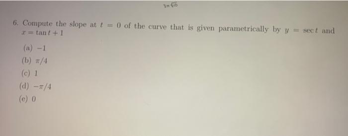 Solved In 16 6. Compute the slope at t = 0 of the curve that | Chegg.com
