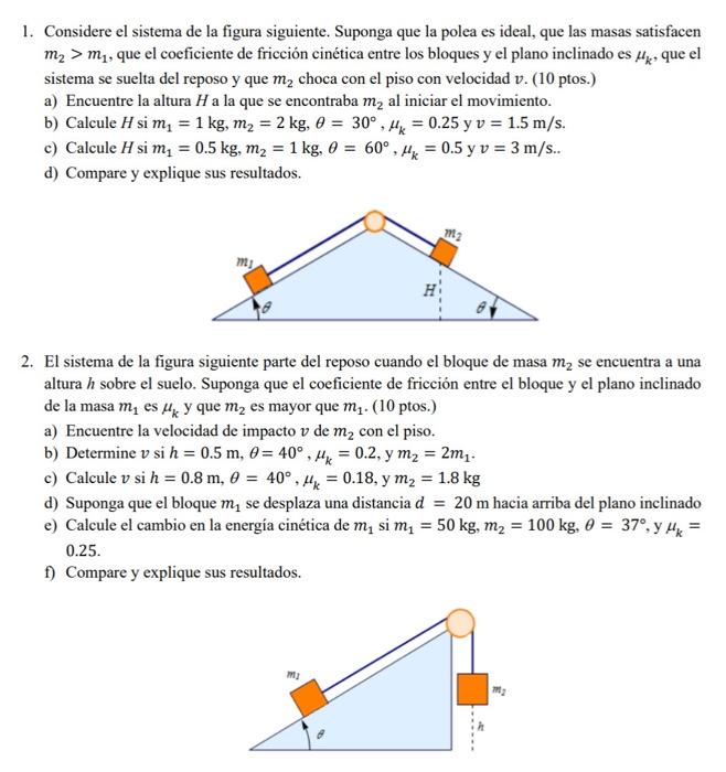 1. Considere el sistema de la figura siguiente. Suponga que la polea es ideal, que las masas satisfacen \( m_{2}>m_{1} \), qu