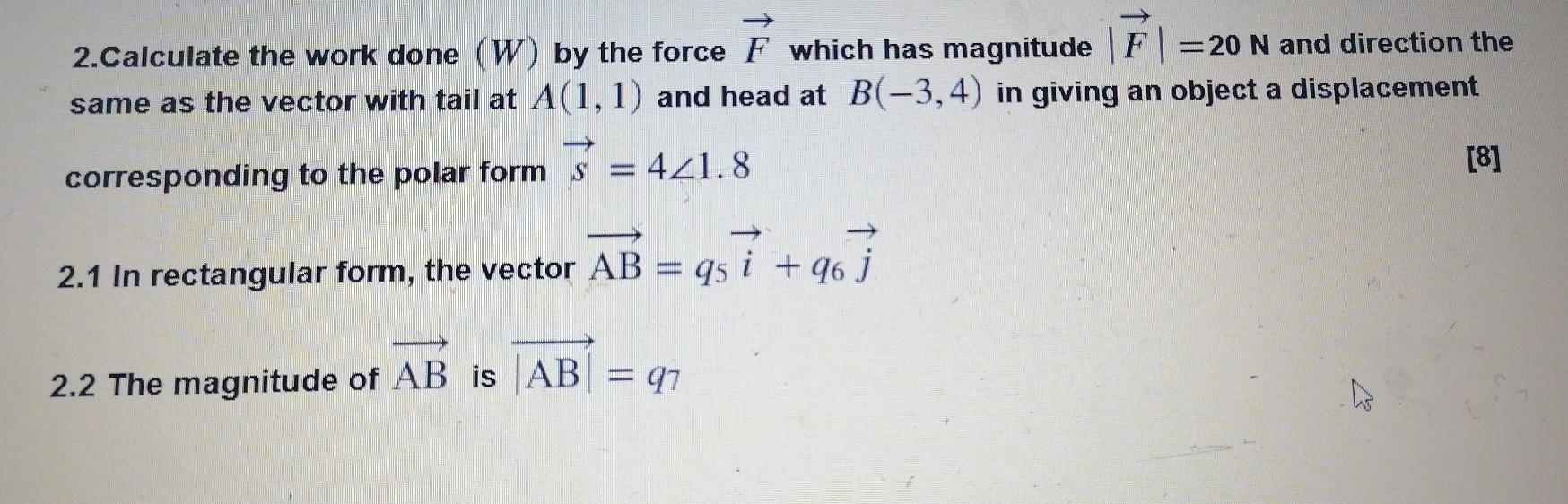 Solved 2.Calculate the work done (W) by the force F which | Chegg.com