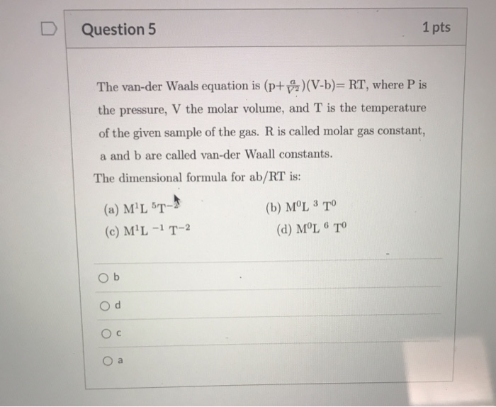 Solved Question 5 1 Pts The Van Der Waals Equation Is P Chegg Com
