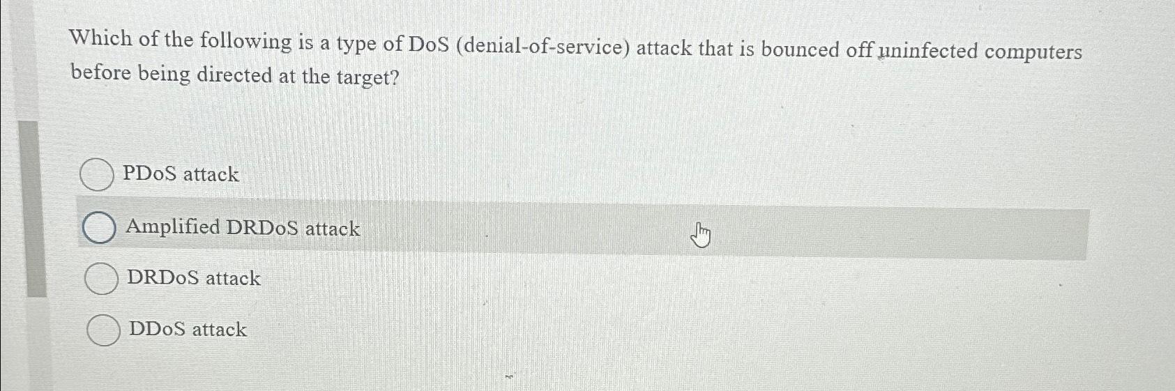 Solved Which Of The Following Is A Type Of DoS | Chegg.com