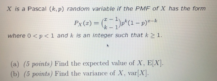 Solved X is a Pascal (k,p) random variable if the PMF of X | Chegg.com