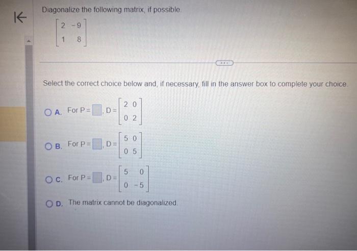 Solved Diagonalize the following matrix, if possible. | Chegg.com