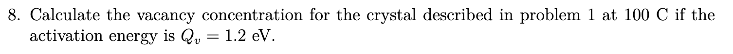 Solved Calculate the vacancy concentration for the crystal | Chegg.com