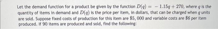 Solved Let the demand function for a product be given by the | Chegg.com