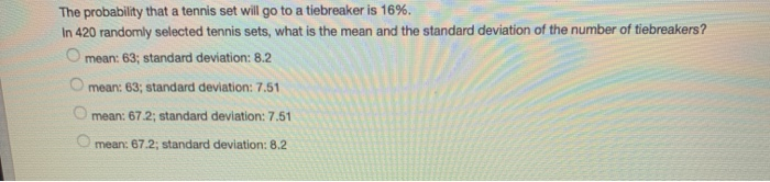 Solved 15) 15) The probability that a tennis set will go to