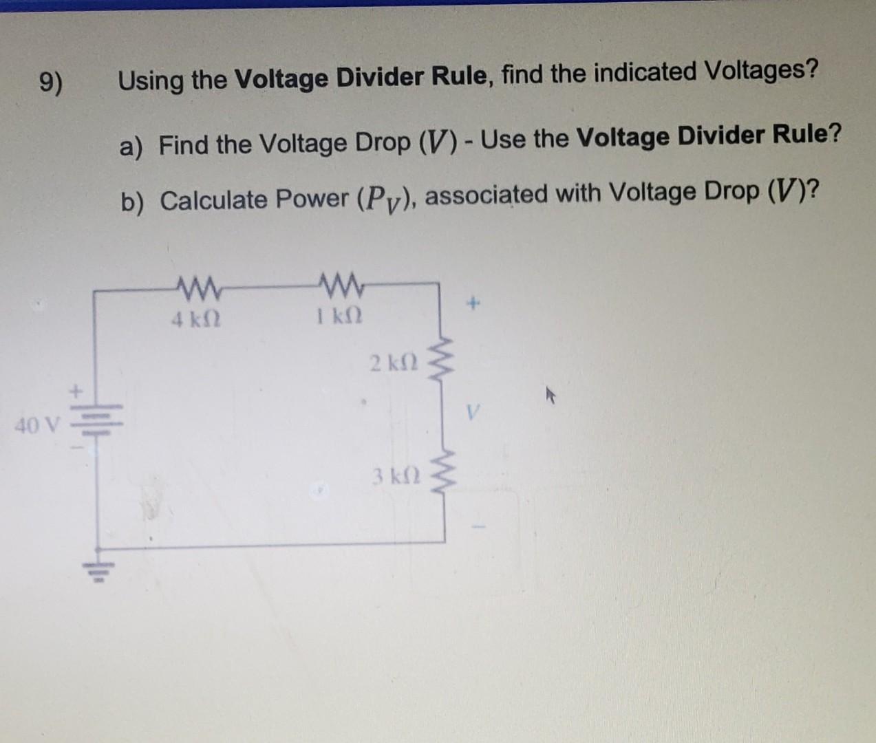 Solved 9) Using the Voltage Divider Rule, find the indicated | Chegg.com