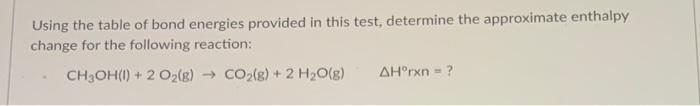 Solved Using The Table Of Bond Energies Provided In This Chegg Com