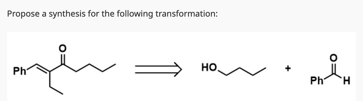 Solved Propose a synthesis for the following transformation: | Chegg.com