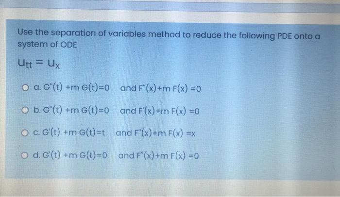 Solved Use The Separation Of Variables Method To Reduce T Chegg Com