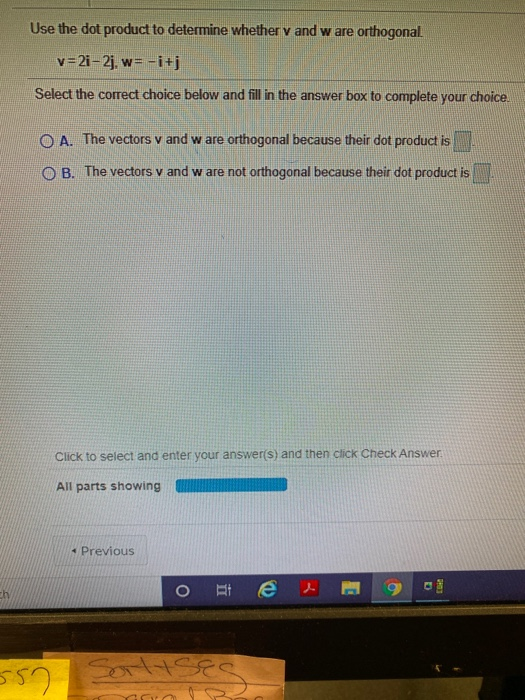 Solved Use the dot product to determine whether v and w are | Chegg.com