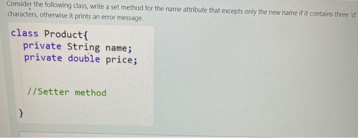 Solved Consider the following class, write a set method for | Chegg.com