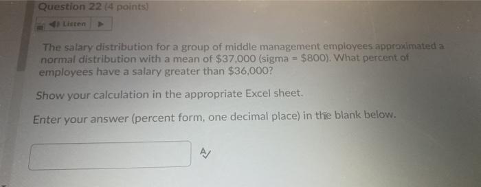 Solved Question 22 (4 points) The salary distribution for a | Chegg.com