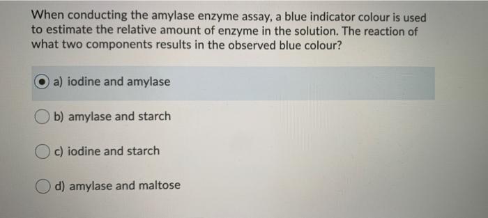 Solved When conducting the amylase enzyme assay, a blue | Chegg.com