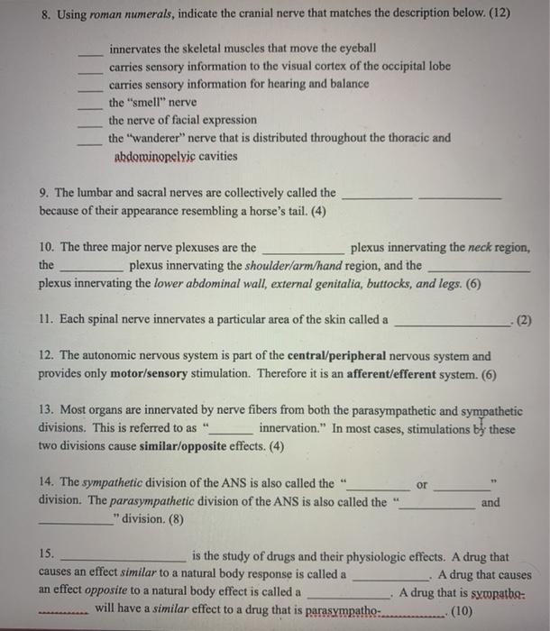 Solved 8. Using roman numerals, indicate the cranial nerve | Chegg.com