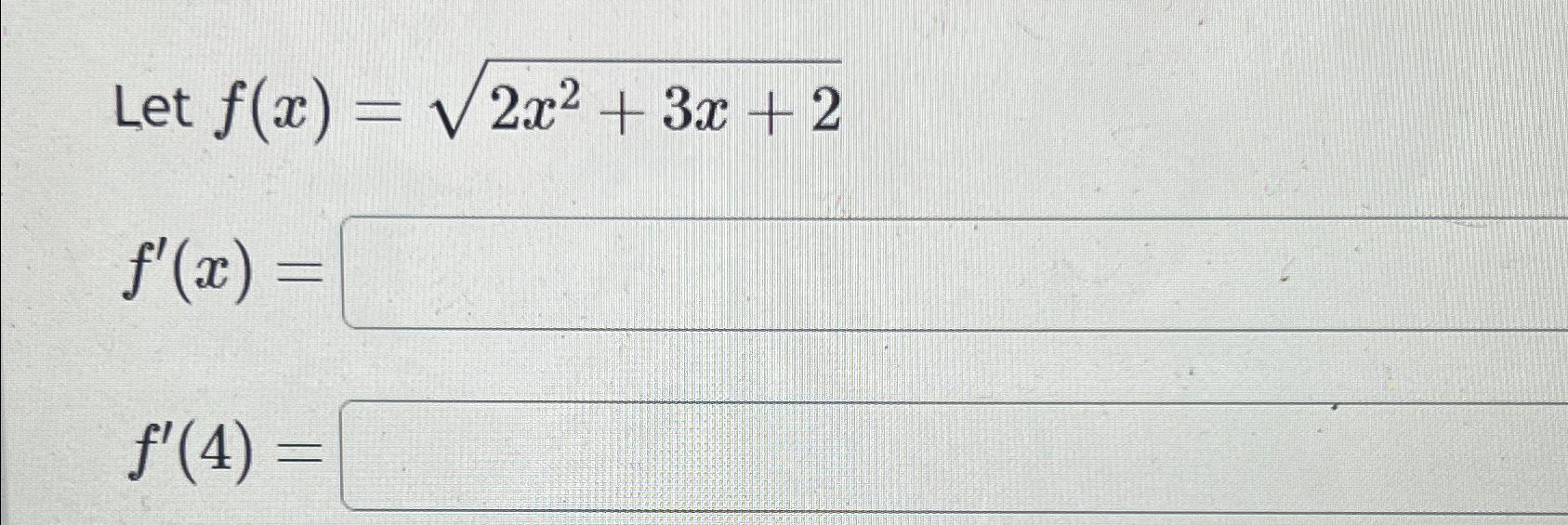 Solved Let F X 2x2 3x 22f X F 4