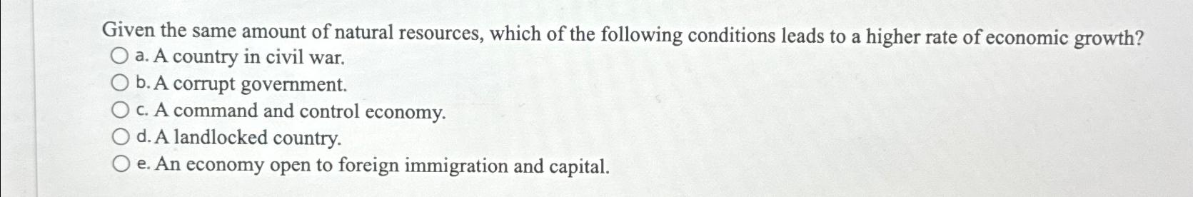 Solved Given the same amount of natural resources, which of | Chegg.com