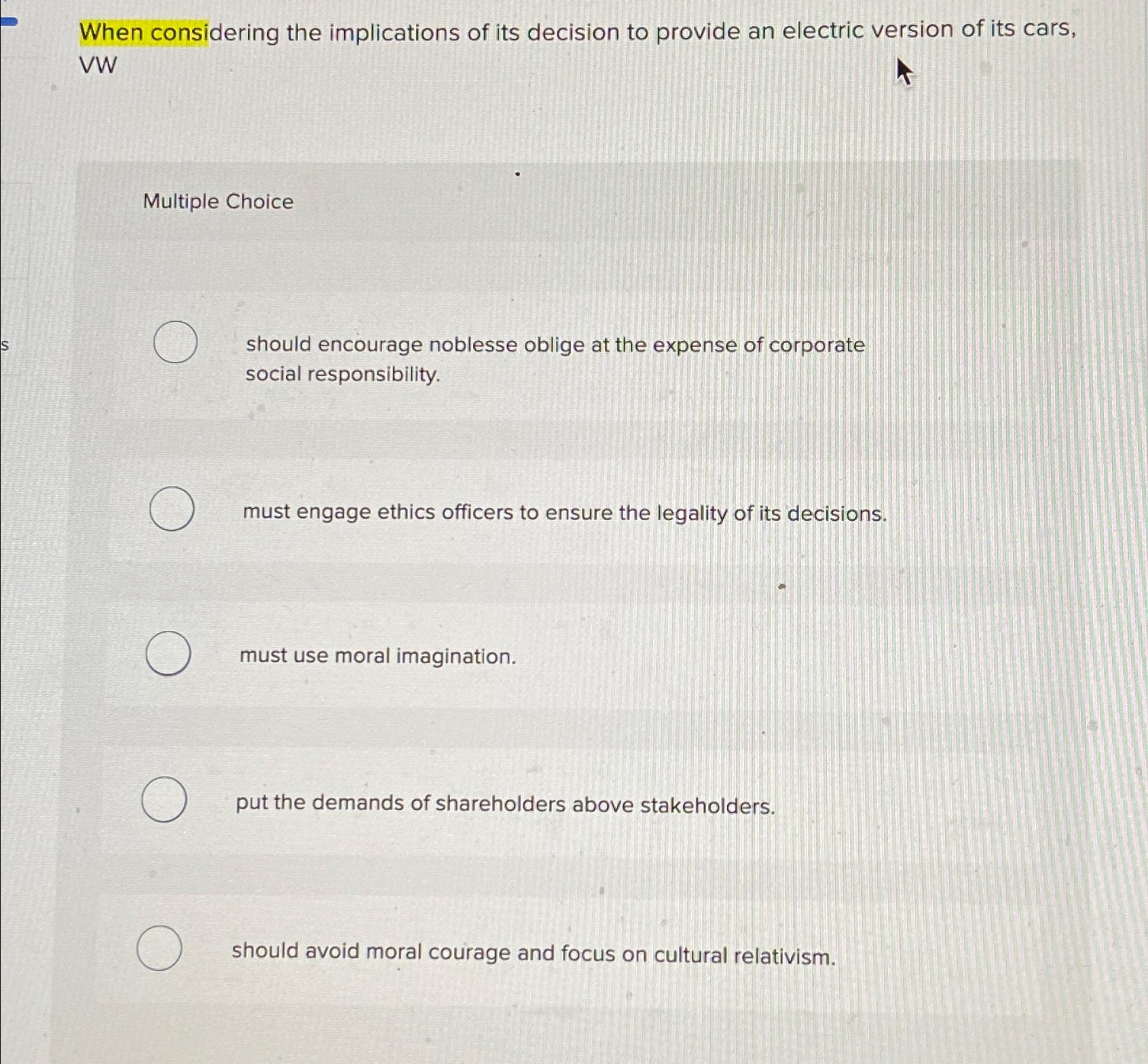 Solved When considering the implications of its decision to | Chegg.com